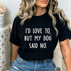 Ich würde lieben, aber mein Hund sagte nicht