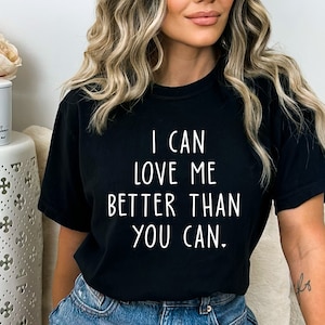 I Can Love Me Better Than You Can Svg, Motivational Svg, Trending Svg, Self Love Svg, Women Empowerment Svg, Cricut, Sublimation