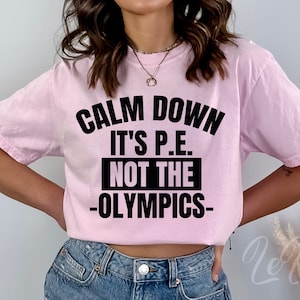 Acalme-se, é P.E. Not The Olympics Svg, Engraçado Professor de Educação Física Svg, Educação Física Svg Png Eps, Arquivo Cricut Cut, Silhueta, Sublimação