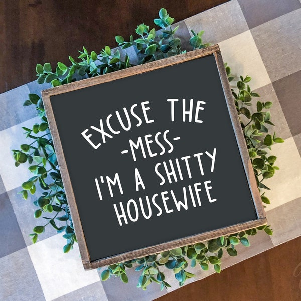 Excuse The Mess I'm A Shitty Housewife Svg, Funny Wife Svg, Adult Humor Svg Png, Cricut, Silhouette