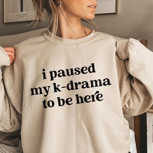I Paused My K-Drama To Be Here Svg Png, Kdrama Fan Shirt SVG, Korean Drama Quote PNG, Kdrama Lover Sublimation PNG, Cricut Cut File