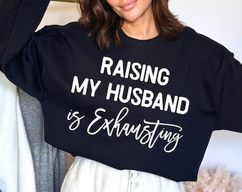 Raising My Husband is Exhausting Svg, Wife Svg, Funny Wife Svg, Wife Shirt Svg, Sarcastic Svg, Sarcasm Svg, Wife Quote, Cricut, Svg Png Eps