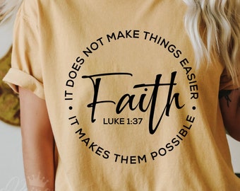 Faith Does Not Make Things Easier It Makes Them Possible Svg, Faith Svg, Cross Svg, Luke 1:37 Svg, Christian Svg, Cricut, Sublimation