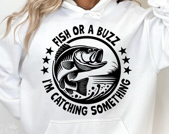 Fish or a Buzz I'm Catching Something Svg, Bass Fish svg, Lake Fishing Svg, Funny Fisher Quote Fishing Day Svg Png Eps, Cricut, Sublimation