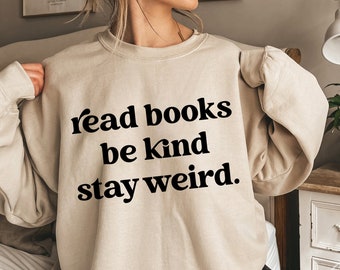 Read Books Be Kind Stay Weird Svg, Book Reader Svg, Librarian Svg, Book Lover Svg, Read Lover Svg Png Eps, Cricut Cut File, Sublimation