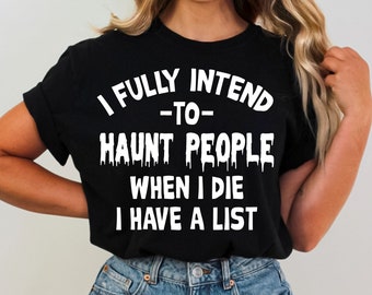I fully intend to haunt people when i idea i have a list Svg, Funny Sarcastic Svg, Sassy Svg Png Eps, Cricut Cut File