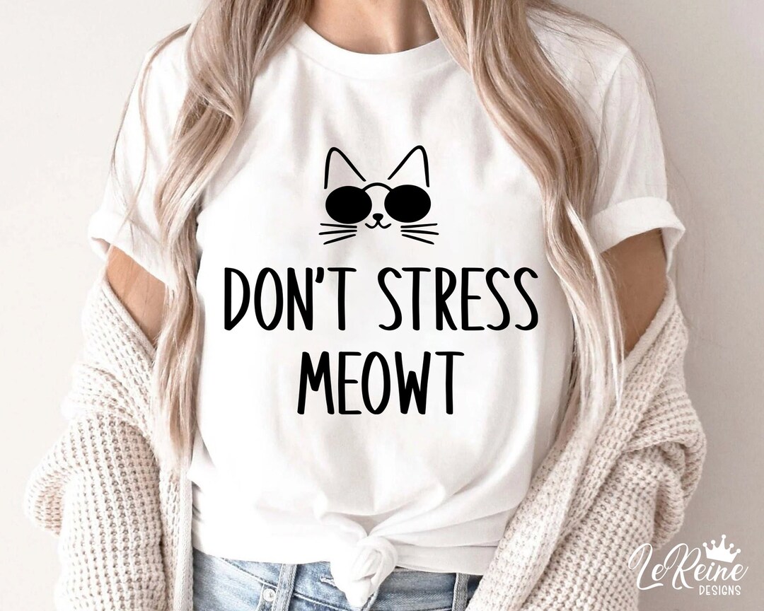 Don't Stress Meowt Svg, Cat Svg, Cat Lady Svg, Funny Svg, Anxiety Svg ...