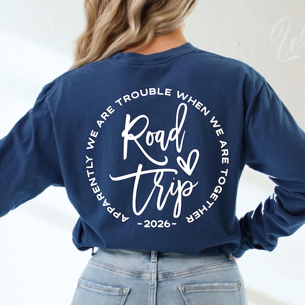 Voyage sur la route 2026, apparemment, nous avons des problèmes quand nous sommes ensemble Svg, voyage entre filles Svg, voyage en famille Svg, chemises assorties Svg, sublimation png Eps