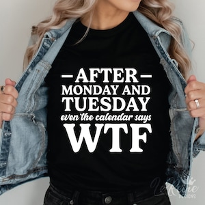 Na maandag en dinsdag zegt zelfs de kalender WTF Svg, Funny Svg, Sarcastic Svg, Funny Saying Svg Eps Png, Cricut