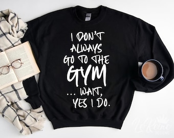 Eu nem sempre vou à academia SVG, Frase engraçada de academia PNG, Arquivo de corte de amante de academia, Design de camisa de ginástica, SVG de treino, Arquivo de silhueta Cricut
