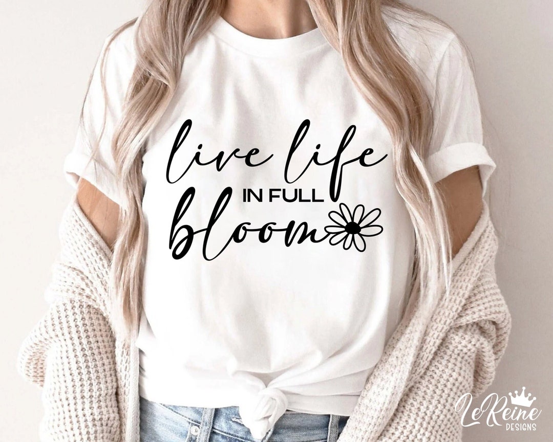 Live Life in Full Bloom SVG Floral Quote Svg Spring SVG - Etsy