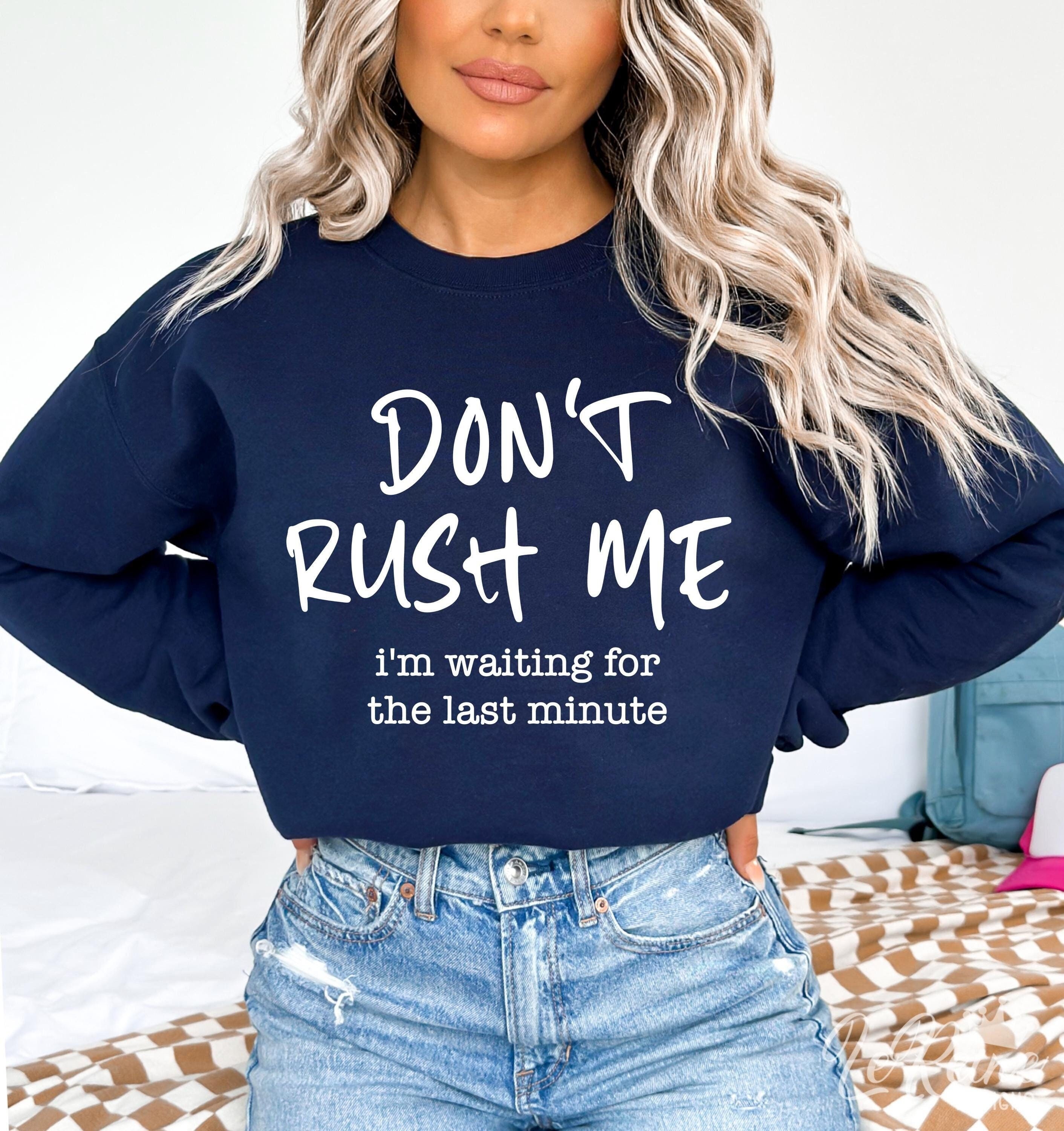 Don't Rush Me Sarcastic SVG, Funny Quote Clipart (Digital Download)