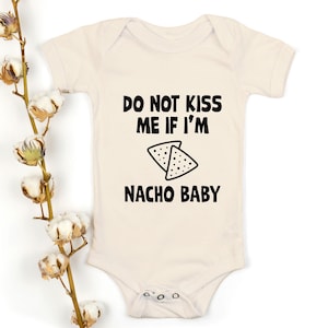 Don't Kiss Me If I'm Nacho Baby Svg, grappige pasgeboren rompertje Svg, Nacho Baby Svg, babyshower Svg, schattige baby png, pasgeboren Svg, Svg png
