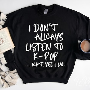 Eu nem sempre ouço K-Pop Svg, Citação engraçada de K-Pop Png, Presente para amantes de K-Pop, Arquivo de corte Cricut K-Pop, Design de camiseta K-Pop, Música Svg