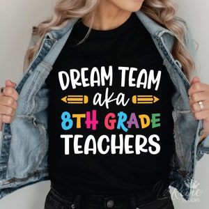Dream Team, czyli nauczyciele ósmej klasy Svg, Teacher Team Svg, nauczyciel ósmej klasy Svg Png Eps, Cricut