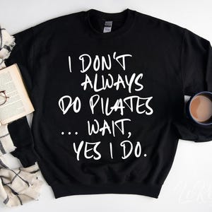 I Don't Always Do Pilates Svg, Funny Pilates Quote Png, Pilates Lover Gift, Cricut Pilates Cut File, Pilates Shirt Design, Fitness Svg