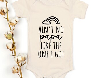 Ain't No Papa Like The One I Got Baby Onesie SVG, PNG, EPS (Digital Download)