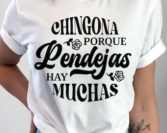 Chingona Porque Pendejas Hay Muchas Latina Quote SVG PNG (Digital Files)