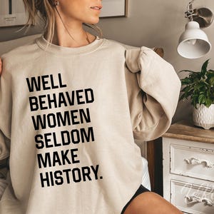 Well Behaved Women Rarely Make History Svg, Empowerment Svg, Girl Boss Svg, Inspirational, Funny Svg, Feminist Svg, Cricut, Sublimation Png