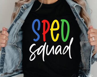 SPED Squad Svg, Special Education Svg, Sped Crew Svg, Sped Teacher Svg, Sped Shirt Svg, Sped Team Shirt Iron On Png, Cricut Silhouette