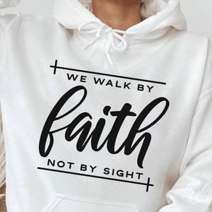 We Walk by Faith Not By Sight SVG, christlich SVG, religiöse svg, Glaube svg, Jesus svg, Bibel Zitate Shirt svg, png, eps