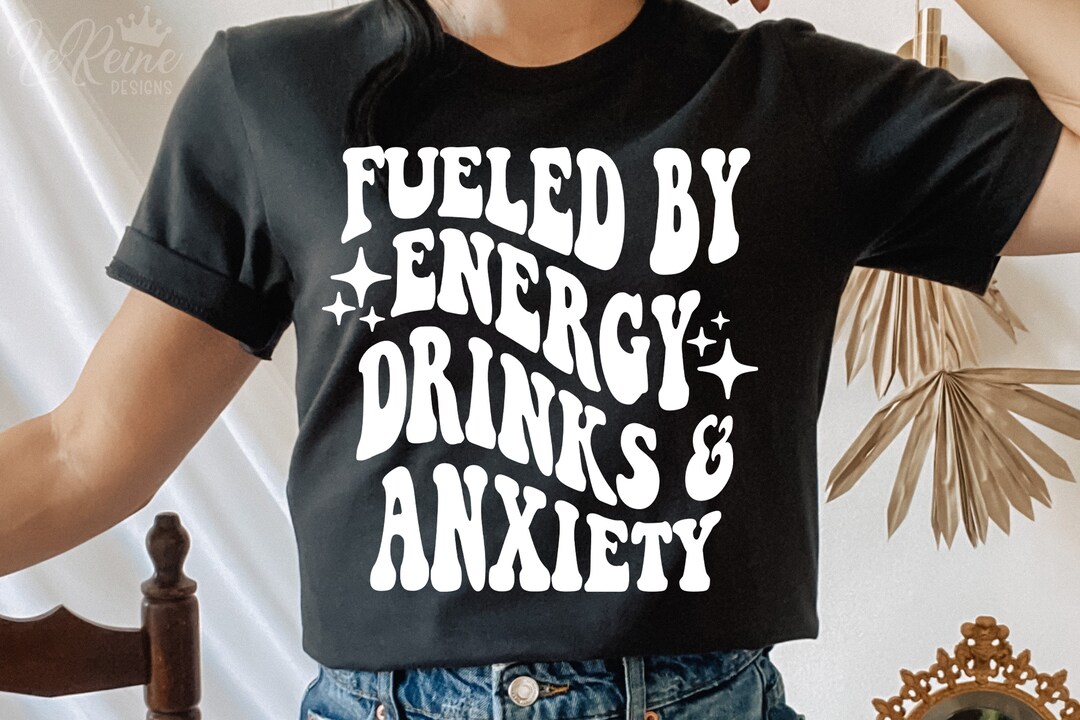 Fueled by Energy Drinks and Anxiety SVG, Energy Drinks Svg, Fueled by