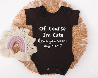Of Course I'm Cute Svg Png, Funny Baby Bodysuit Svg For Mom, Cute Baby Svg File For Cricut, Baby Shower Gift, Sublimation Png Design