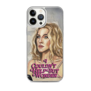 Carrie Bradshaw Sex and the City &#39;I Couldn&#39;t Help but Wonder&#39; iPhone Case