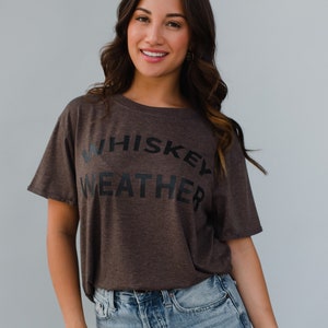 Brown Whiskey Weather Tee | Graphic Tee | Graphic T-Shirt | Whiskey Weather | Fall Graphic Tee | Women's Graphic Tee | Trendy Graphic Tee