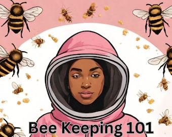 Bee Keeping 101: Crash Course To Bee Keeping Video series (7 videos)