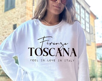 Firenze Toscana Italy Sweatshirt: Florence Travel Souvenir