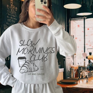 Slow Mornings Coffee Club Sweatshirt: Unisex Comfort