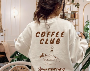 Coffee Club Crewneck Sweatshirt: Slow Morning, Coffee Lover