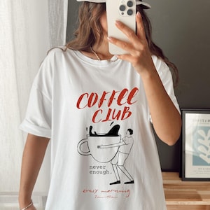 Coffee Club Shirt,Slow Morning Coffee Club, T Shirt ,Coffee Lovers Gift ,Aesthetic Coffee Shirt,Sunday Funday Tshirt,Drinking Tee