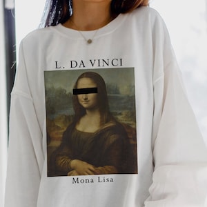 Mona Lisa Leonardo Da Vinci Sweatshirt,Famous Art Painting ,Aesthetic Art Sweatshirt , Artsy Tee, Calssic Art Sweater