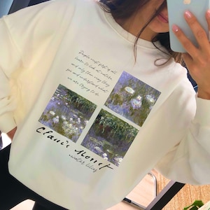 Claude Monet  Water Lilies Sweatshirt,Monet Quotation,Art Sweatshirt, Monet Crewneck, Aesthetic Art, Artsy Clothes, Fine Art Clothes