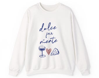 Dolce Far Niente Wine Sweatshirt