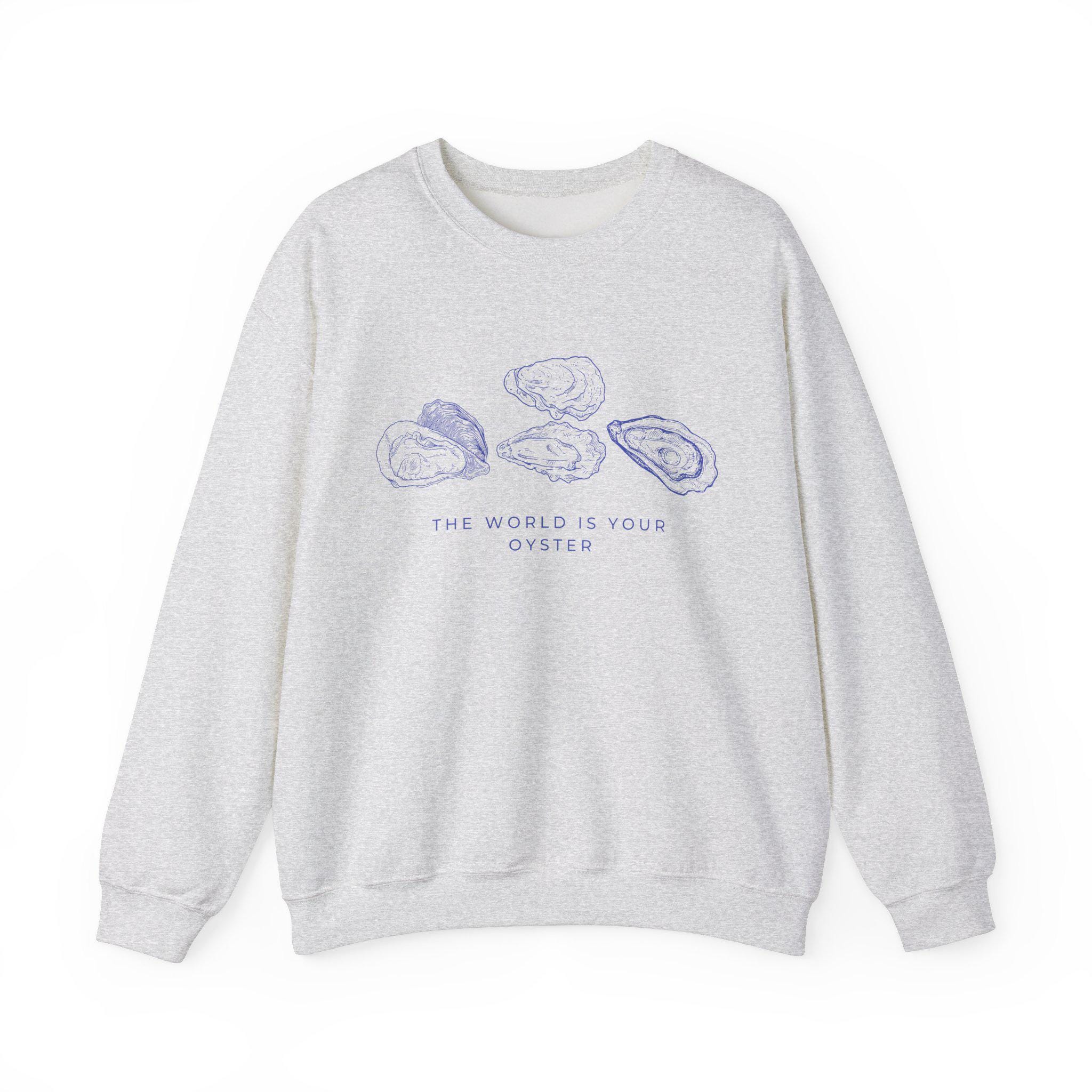 Oyster the World is Your Oyster Sweatshirt: Coastal Seashell