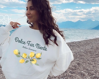 Dolce far Niente Sweatshirt: Italienisches Zitat Zitrone Crewneck