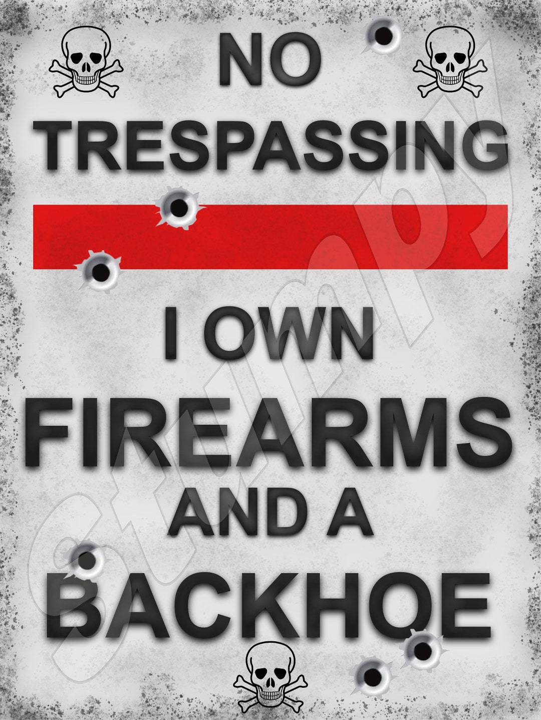 no-trespassing-i-own-firearms-and-backhoe-sign-9x12-or-12x16-etsy
