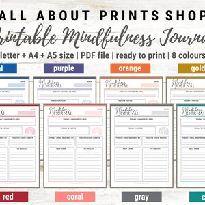 May include: A digital printable mindfulness journal set featuring eight color variations including teal, purple, orange, gold, red, coral, gray, and cyan. Each page includes sections for date, today I choose to feel, today's focus, today I feel inspired by, today's good habits, self care, and a to do list.
