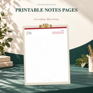 May include: A printable notes page template on a clipboard with a gold clip. The page features a red top border, a dotted grid, the word Notes in script, and a pink date box. Text includes IMPRINTEMPLATES, PRINTABLE NOTES PAGES, and Less admin. More living.