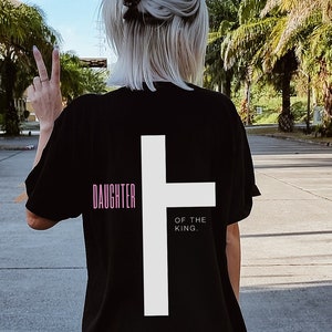 Daughter of the King Shirt Comfort Colors® Shirt Faith Based Shirt Trendy Christian Apparel Worship Shirt Jesus Shirt Christian Gifts