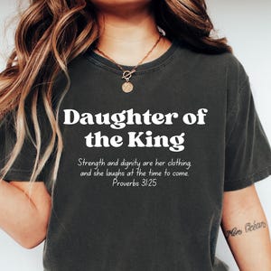 Daughter of the King Shirt Proverbs 31 Verse Shirt Comfort Colors® Shirt Trendy Christian Apparel Worship Shirt Jesus Shirt Christian Gift