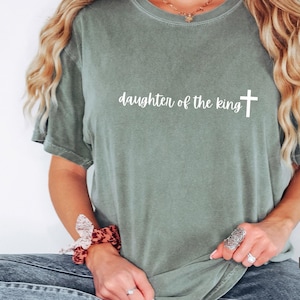 Daughter of the King Shirt Comfort Colors® Shirt Faith Based Shirt Trendy Christian Apparel Worship Shirt Christian Gifts