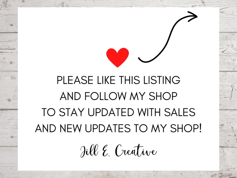 Może przedstawiać: Biała kartka z czerwonym sercem i czarną strzałką skierowaną w prawo. Tekst na kartce brzmi: "PLEASE LIKE THIS LISTING AND FOLLOW MY SHOP TO STAY UPDATED WITH SALES AND NEW UPDATES TO MY SHOP! Jill E. Creative"