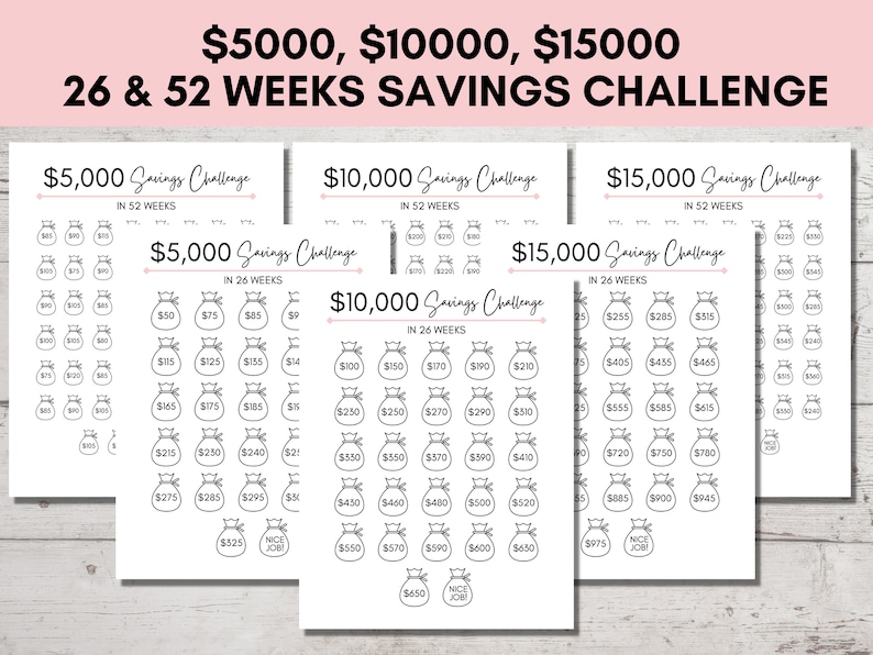 May include: A printable savings challenge chart with three different options: $5,000, $10,000, and $15,000. Each chart has two sections, one for saving over 26 weeks and one for saving over 52 weeks. The charts are designed to help people save money by tracking their progress.
