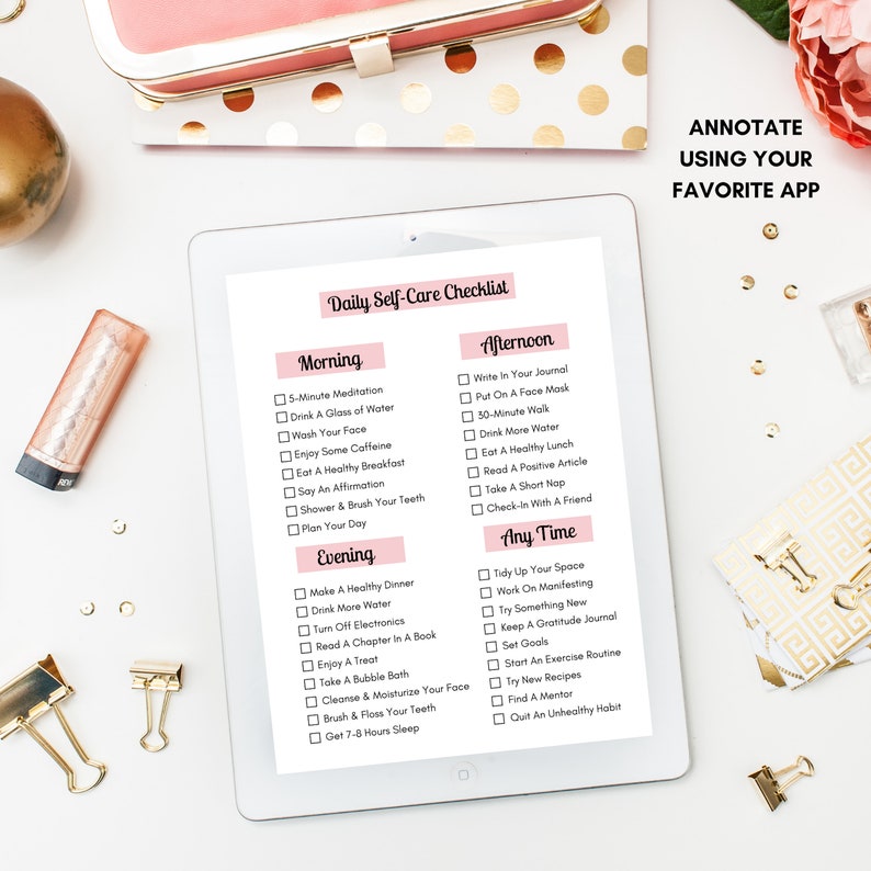 May include: A pink and white checklist on a tablet screen with the title "Daily Self-Care Checklist". The checklist is divided into three sections: Morning, Afternoon, and Evening. Each section has a list of self-care activities, such as meditation, drinking water, eating a healthy breakfast, and getting enough sleep.