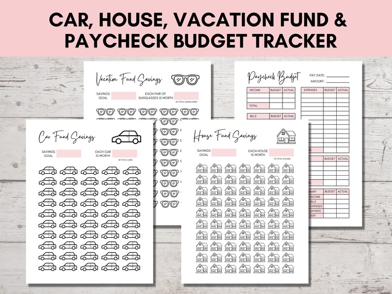 May include: A printable budget tracker with four sections: Car Fund Savings, House Fund Savings, Vacation Fund Savings, and Paycheck Budget. Each section has a savings goal and a visual representation of progress with icons of cars, houses, sunglasses, and dollar bills.