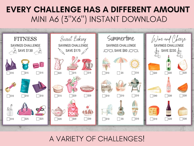May include: Four colorful printable savings challenges, each with a different theme: fitness, sweet bakery, summertime, and wine and cheese. Each challenge has a different amount to save, with a mini A6 size (3"x6") for instant download.